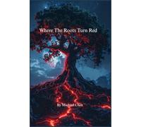 Where The Roots Turn Red