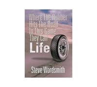 Where The Rubber Hits The Road In This Game They Call Life