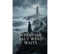 Where the Salt Wind Waits: A Gothic Romantic Suspense Novel