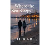 Where the Sea Keeps Us