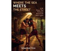 Where the Sea Meets the Street - A BL Muay Thai Romance Beyond the Neon Lights