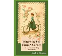 Where The Sea Turns A Corner: A Victorian Cycling Club Story