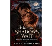 Where the Shadows Wait: The Bloodlines of Black Hollow - Book 1