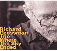 Grossman Richard - Where The Sky Ended