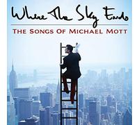 Various Artists - Where The Sky Ends: Songs of Michael Mott/Var