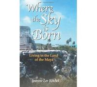 Where The Sky Is Born Jeanine Lee Kitchel (Auteur)