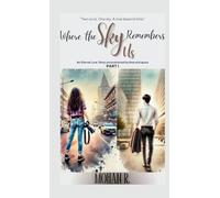 Where The Sky Remembers Us - Part I