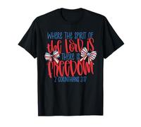 Where The Spirit Of The Lord Is There Is There Is Freedom 4 juillet T-Shirt