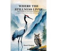 Where The Stillness Lives: Three Fables For The Souls Awakening (Mystical Tales: Fables For The Inner Journey)