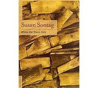 Where the Stress Falls Susan Sontag (Auteur)