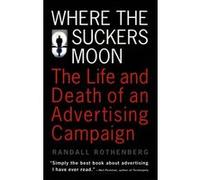 Where the Suckers Moon Randall Rothenberg (Auteur)
