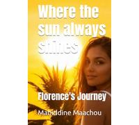 Where the sun always shines: Florence's Journey