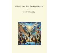 Where the Sun Swings North (Livres classiques)