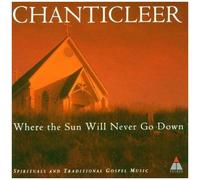 Chanticleer – Where the Sun Will Never Go Down – CD – Import