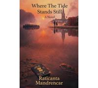 Where The Tide Stands Still: Sometimes the greatest love story is the one you write with your own name.