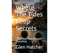 Where The Tides Keep Secrets: Some summers change everything
