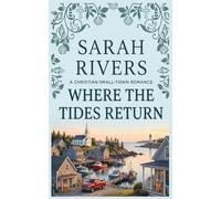 Where The Tides Return: A Christian Small Town Romance