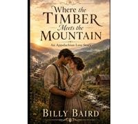 Where the Timber Meets the Mountain: An Appalachian Love Story