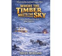 Where The Timber Meets The Sky: BOOK THIRTEEN