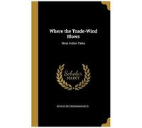 Where The Trade-Wind Blows: West Indian Tales
