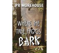 Where the Tree Frogs Bark