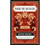 Where the Truth Lies A Mystery - Rupert Holmes - Avid Reader Press / Simon & Schuster - ebook (ePub) - Livre