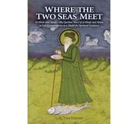 Where the Two Seas Meet: The Quranic Story of Al-Khidr and Moses in Sufi Commentaries as a Model of Spiritual Guidance