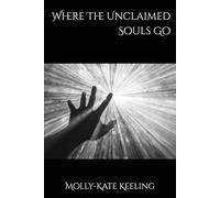 Where The Unclaimed Souls Go