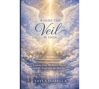 Where the Veil Is Thin: Lessons from the Spirit World on Life, Grief, and the Afterlife