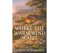 Where the Warm Wind Waits: A Cozy Magical Island Fantasy