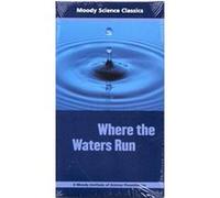 Where the Waters Run, Moody Science Classics Video Moody Video (Auteur)