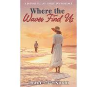 Where the Waves Find Us: A Topsail Island Christian Romance Series