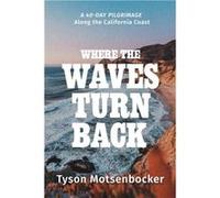 Where the Waves Turn Back by Tyson Motsenbocker Tyson Motsenbocker (Auteur)