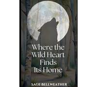 Where The Wild Heart Finds Its Home