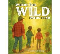 Where The Wild Paths Lead