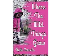 Where The Wild Things Grow