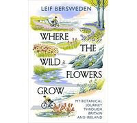 Where the Wildflowers Grow: Longlisted for the Wainwright Prize
