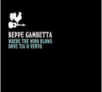 Where The Wind Blows (Dove Tia O Vento) by Beppe Gambetta [Audio CD] NEUF