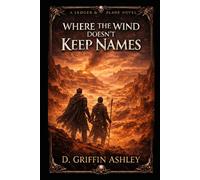 Where the Wind Doesn't Keep Names: Ledger and Blade Book 3