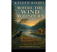 Where the Wind Whispers: Only some could hear the message...
