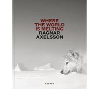 Where The World Is Melting by Axelsson, Ragnar [Hardback] NEUF
