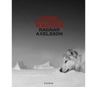 Where the World is Melting Ragnar Axelsson (Auteur)