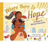 Where There Is Hope A Story in African Proverbs - Shauntay Grant - Penguin Workshop - ebook (ePub) - Livre
