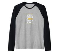 Where There's a Will There's a Way - Motivation Manche Raglan