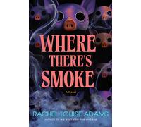 Where There's Smoke A Novel - Rachel Louise Adams - Minotaur books - ebook (ePub) - Livre