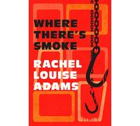 Where There's Smoke - Rachel Louise Adams - Titan Books - ebook (ePub) - Livre