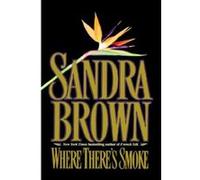 Where There's Smoke Sandra Brown (Auteur)