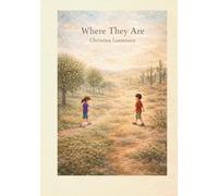 Where They Are: A quiet story of two children in different places
