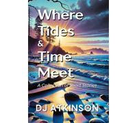 Where Tides and Time Meet: A Collection of Short Stories
