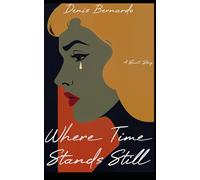 Where Time Stands Still: A short story about a woman confronting love, memory, and the haunting silence at the edge of the inevitable.